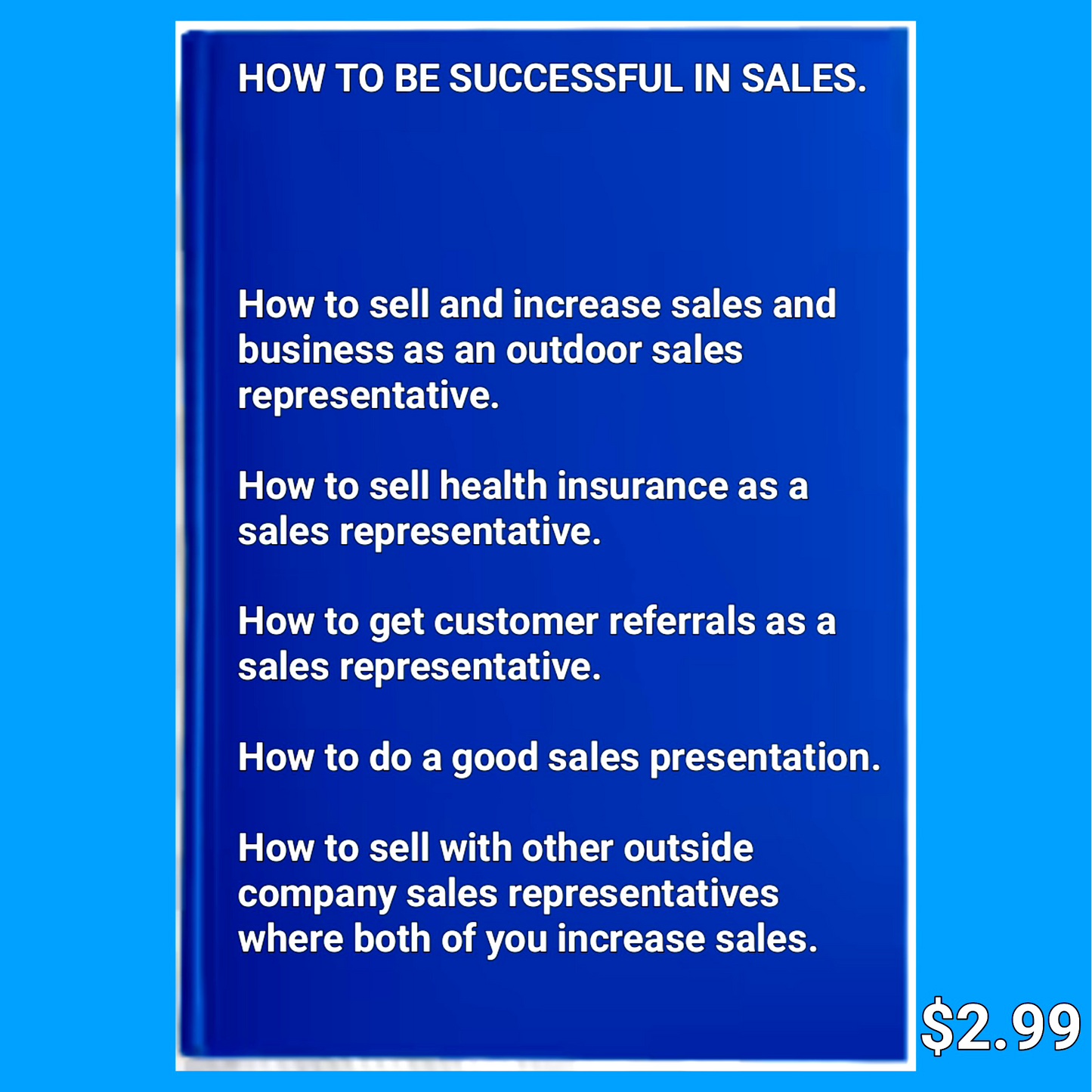 How to sell and increase sales in business and marketing in outdoor sales jobs.  How to sell and create opportunity as a sales representative in sales jobs. How to sell and grow your income and business as a sales representative in marketing jobs.